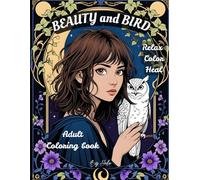 Beauty And Bird Coloring Book: A Beautiful Collection of Women and Birds for Adults to Relax and Color