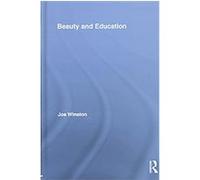 Beauty and Education, Routledge International Studies in the Philosophy of Education Joe Winston (Auteur)