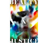 Beauty and Justice Creating a Life of Abundance and Courage - Haejin Fujimura - Baker publishing group - ebook (ePub) - Livre