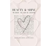 Beauty and ShineWord Search Puzzle Book: That Girl Word Search Book with Easy to Read Pring about Beauty, Makeup, Skincare and More | 9 x 11, 110 ... Holidays, Birthdays and Free Times.