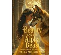 Beauty and the Alpha Beast: a Wolf Shifter Retelling of Beauty and the Beast