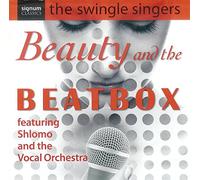The Swingle Singers – Beauty & The Beatbox – Signum