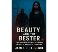 Beauty and the Bester: The True Story of Thabo Bester and the Doctor Who Risked Everything