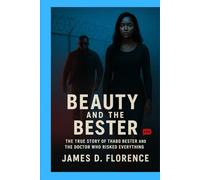 Beauty and the Bester: The True Story of Thabo Bester and the Doctor Who Risked Everything