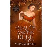 Beauty and the Duke An Mf HistromVerse Dark Romance - Vivian Murdoch - Auto-Édition - ebook (ePub) - Livre