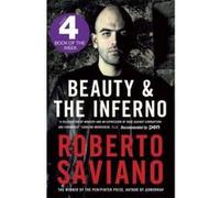 Beauty and the Inferno Saviano, Roberto (Auteur)