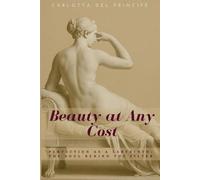 Beauty at Any Cost: Perfection as a Labyrinth: the Soul behind the Filter