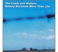 Beauty Becomes More Than Life by Frank & Walters