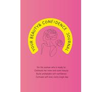 Beauty & Confidence Journal: 30 Days of Self-Love, Clarity & Growth