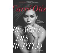 [Beauty, Disrupted: A Memoir] [By: Otis, Carre] [November, 2012]