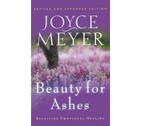 Beauty for Ashes Joyce Meyer (Auteur)