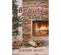 Beauty for Ashes: A Christmas Story