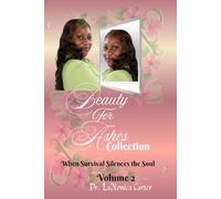 Beauty For Ashes Volume 2: When Survival Silences the Soul