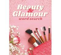 Beauty & Glamour Word Search: A Stylish Puzzle Collection Celebrating Fashion, Makeup and Elegance