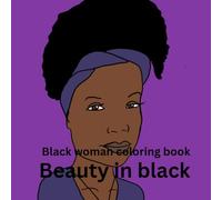 Beauty in black: Black women coloring book