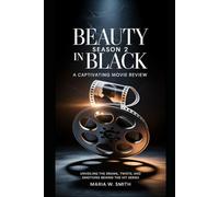 Beauty in Black Season 2: A Captivating Movie Review: Unveiling the Drama, Twists, and Emotions Behind the Hit Series