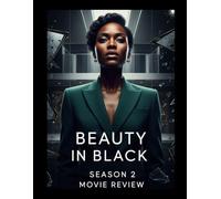 Beauty in Black Season 2 Movie Review: An Insider's Guide to the Bellarie Empire