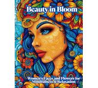 Beauty in Bloom: Women’s Faces and Flowers for Mindfulness & Relaxation