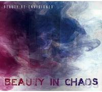 Beauty In Chaos - Beauty Re-Envisioned [Cd]