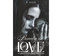 Beauty In Love: a collection of poetry and prose