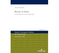 Beauty in Music: Conflicting Views in the Modern Age