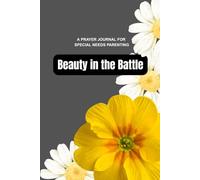 Beauty in the Battle: A Prayer Journal for Special Needs Parenting
