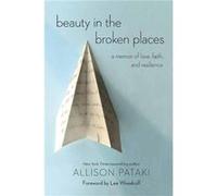 Beauty in the Broken Places by Lee Woodruff Paperback Book Lee Woodruff (Auteur)