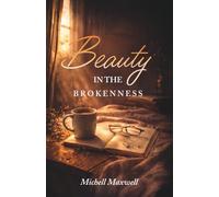 Beauty in the Brokenness: Finding God’s Grace in Life’s Deepest Wounds
