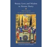 Beauty, Love And Wisdom In Persian Poetry: Four Essays