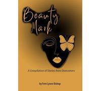 Beauty Mark: A Compilation of Stories from Overcomers