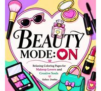 Beauty Mode: ON: Relaxing Coloring Pages for Makeup Lovers and Creative Souls- Various Shape Overlays for a Unique Coloring Experience