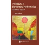 Beauty Of Elementary Mathematics, The