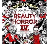 Alan Robert – The Beauty of Horror 4: Creature Feature – Livre de coloriage