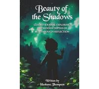 Beauty of the Shadows: Guided Journal Exploring the hidden depths of self through reflection