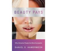 Beauty Pays: Why Attractive People Are More Successful