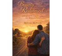 Beauty Redeemed: A Story of Purpose, Calling, and Redeemed Lives