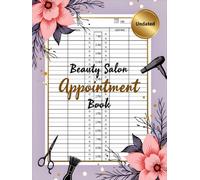 Beauty Salon Appointment Book: Undated - Daily Client Scheduler & Planner With Time Slots 7 AM-9 PM in 30-Minute Increments for Stylists, Barbers, ... Estheticians, and Salon Reception Desks.