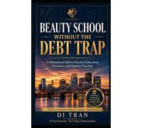 Beauty School Without the Debt Trap: A Humanized Path to Practical Education, Licensure, and Student Freedom