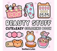 Beauty Stuff: Coloring Book Bold and Easy Designs Featuring Cosmetics Items, Makeup Tools, and More, Cute and Simple Drawings for Adults and Kids to Relax and Relieve Stress