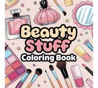 Beauty Stuff Coloring Book: Cute and Easy Kawaii Makeup and Fashion-Themed Coloring Pages