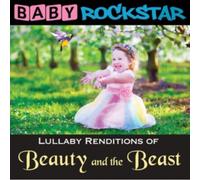 Baby Rockstar – Beauty & The Beast: Lullaby Renditions – CD