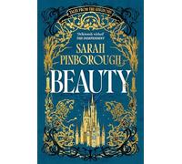Beauty: The definitive dark fantasy romance retelling of Sleeping Beauty from the Sunday Times bestselling author of global sensation Behind Her Eyes