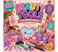 Beauty Tools Coloring Book: Bold & Easy Coloring Book for Adults and Teens | 50 Cute Kawaii Beauty Tools, Salon Accessories, Vanity Essentials & Relaxing Coloring Pages