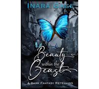 Beauty Within the Beast: A Dark Fantasy Retelling