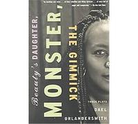 Beauty's Daughter, Monster, the Gimmick, Vintage Original Dael Orlandersmith (Auteur)