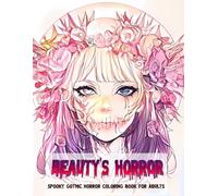 Beauty's Horror: Spooky Gothic Horror Coloring Book for Adults