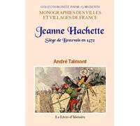 Beauvais. le siege en 1472 et jeanne hachette