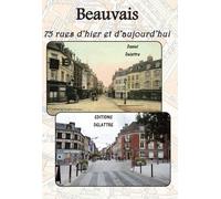 Beauvais - Rues D'hier Et D'aujourd'hui