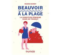 Beauvoir à la plage La condition féminine dans un transat - Hélène Soumet - Dunod - broché - Essai