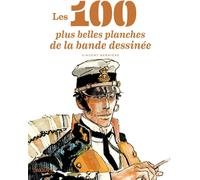 Beaux Arts Éditions Les 100 plus belles planches de la bande dessinée